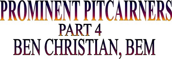 Prominent Pitcairners - Part 4, Ben Christian, BEM